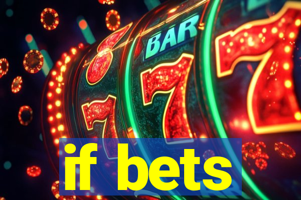 if bets